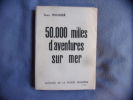 50000 milles d'aventures sur mer. Jean Pelissier