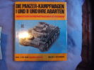 Die panzer-kampwagen I und II Und ihre abarten. Walter Spielberger