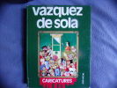 Vazquez de Sola- caricatures. Fernando Arrabal Et CARLOS Castilla Del Pino
