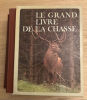 Le grand livre de la chasse. Arnaud De Monbrison
