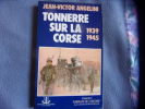 Tonnerre sur la Corse 1939-1945. Jean-Victor Angelini