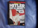 20 Juillet 1944 Hitler est-il mort. Pierre Galante