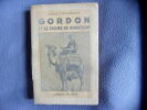 Gordon et le drame de Khartoum. Jacques Delebecque