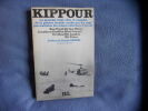 Kippour le premier récit vécu et complet de la guerre israélo-arabe. Porat-Haber-Gueffen-Carmel-Dan-Landau-Tavor