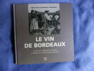Le vin de Bordeaux. Gilbert Delos & Frédérique Crestin-Billet