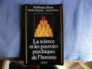 La science et les pouvoirs psychiques de l'homme. Ambroise Roux-Stanley Hrippner-Gérald Solfvin