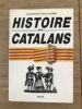Histoire des Catalans. Claude Colomer  Michel Bouille