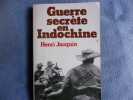 Guerre secrète en Indochine. Henri Jacquin