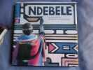 Ndebele the art of an African Tribe. Margaret Courtney-Clarke