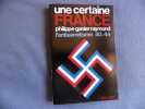 Une certaine France l'antisémitisme 40-44. Philippe Ganier Raymond