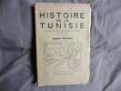 Histoire de la Tunisie depuis les origines jusqu"à nos jours. Arthur Pellegrin