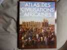 Atlas des civilisations africaines. Collectif