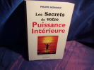 Les Secrets de Votre Puissance Intérieure. Philippe Morando