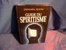 Guide du spiritisme : Comment dialoguer avec l'au-delà. Sciuto Giovanni