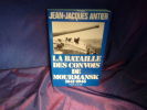 La Bataille Des Convois De Mourmansk 1941-1945. Antier Jean-Jacques