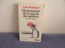 Dictionnaire du français des métiers. Loic Depecker