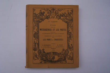 Etude sur les messageries et les postes d'après des documents métalliques et imprimés. Précédée d'un essai numismatique sur les Ponts et Chaussées.. ...