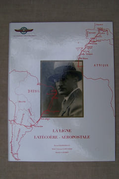 AEROPOSTALE, MERMOZ, LA LIGNE: Jacqueline ANCY: Images de Jean Mermoz, Didier, 1960. Raymond VANIER: Tout pour la ligne, France Empire, 1960. Emmanuel ...