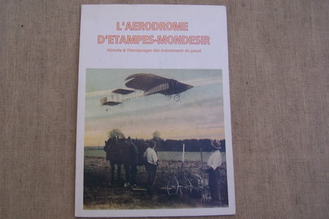 L'aérodrome d'Etampes-Mondesir. Histoire & témoignages des évènements du passé.. undefined