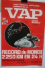 Après Dunkerque-Monte-Carlo confirmation du VAP spécial MONNERET moteur SACHS 4 vitesses. Record du monde 2.250 km en 24 heures, MONTLHERY 12-13 ...