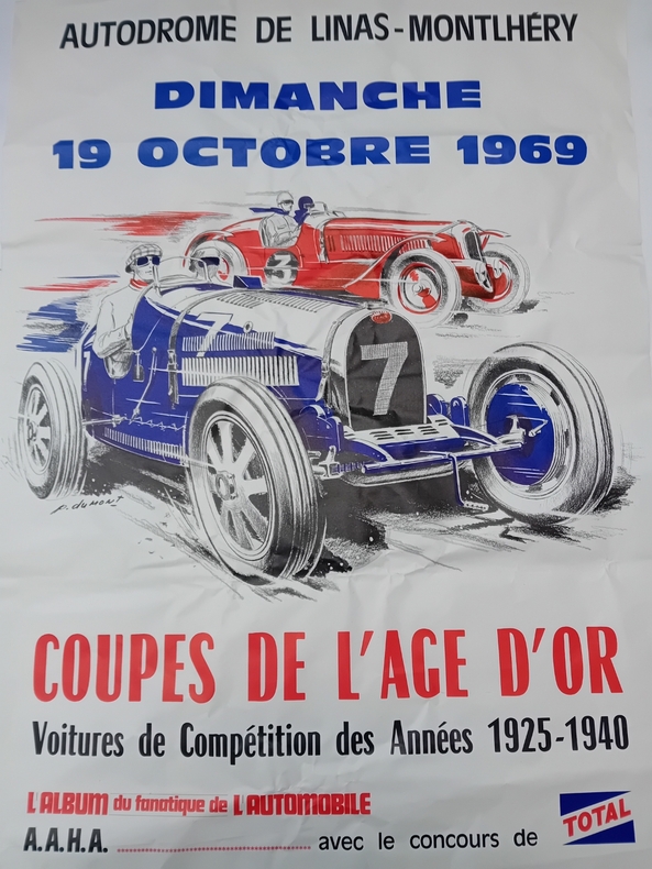 Affiche illustrée par Pierre DUMONT: AUTODROME DE LINAS-MONTLHERY Dimanche 19 Octobre 1969 COUPES DE L'AGE D'OR Voitures de Compétition des Années ...