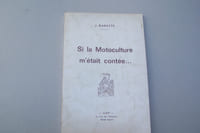 Si la motoculture m'était contée...
