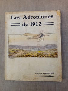 Les aéroplanes de 1912. Etude technique avec plans cotés des principaux aéroplanes.