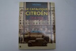 Le catalogue Citroën 1918-1960. Conception graphique Jean-Michel HORVAT.. SABATES Fabien (archéologue industriel).
