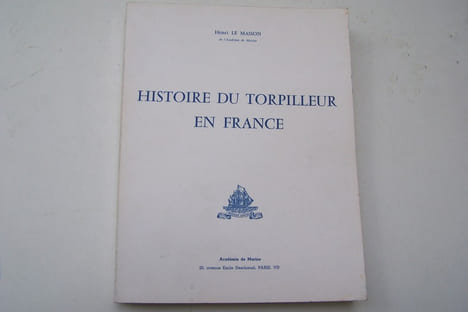 Histoire du torpilleur en France.. LE MASSON Henri