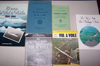 VOL A VOILE, PLANEURS: Les planeurs, Marabout Flash, 1962. BAUDOUT M.A. Les princes du vent, 1956. Robert ROUX: es ailes silencieuses, La Fontaine, 1956. Raymon SIRRETTA, Le vol à voile, Flammarion, 1948. NESSLER: Histoire du vol à voile, Les Oeuvres Françaises, 1947. Charles et Olga GIROD: Pour comprendre le vol à voile, Chiron. René FOSSIER: Le vol à voile, Fournié, 1948. Michel BOUET: Sur les ailes du temps, Gamma. Kronfeld: Le vol à voile, Gauthier Villars, 1944. G. SABLIER: Manuel de construction des planeurs, Vivien, 1929.J. BESSEMOULIN & A. VIAUT: Manuel de météorologie du vol à voile, Blondel La Rougerie, 1948. Gilbert JACQUET: Vol à voile, Amphora, 1970. ALBY Roger: Le vol à voile à la Montagne Noire, Cepadues, 1988. Guy MARCHAND: Mon record du Monde de vol à voile, Amiot-Dumont, 1951. Claude VISSE: 10 ans de vol à voile 1950-1960, Jean-Louis Saquet éditeur, 1980.