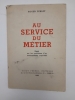 Au service du métier. Essai sur les problèmes d'un hebdomadaire corporatif.. FERLET Roger