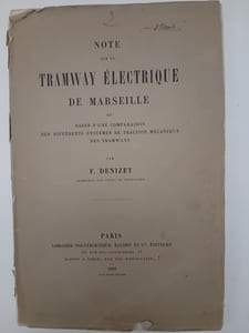 Note sur le tramway électrique de Marseille et bases d'une comparaison ds différents systèmes de traction mécanique des tramways.
