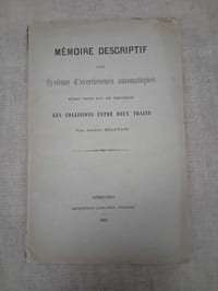 Mémoire descriptif d'un système d'avertisseurs automatiques ayant pour but de prévenir les collisions entre deux trains.