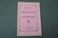 TRAVAUX PUBLICS:LE CHEMIN DE FER ET LES DOCKS DE SAINT-OUEN-PARIS. Extrait des Decrets, ordonnances, actes, concernant la constitution de la Compagnie Anonyme du Chemin de Fer et des docks de Aint-Ouen-Paris. Extrait des arrêtés, décisions et règlements concernant l'exploitation des docks.