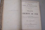 Traité des chemins de fer. Cours de construction publié sous la direction de G.Oslet.. MOREAU Auguste