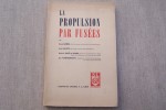 La propulsion par fusées. Préface de Maurice Roy.. BARRERE Marcel, André JAUMOTTE, Baudouin FRAEIJS de VEUBEKE, Jean VANDENKERCKHOVE.