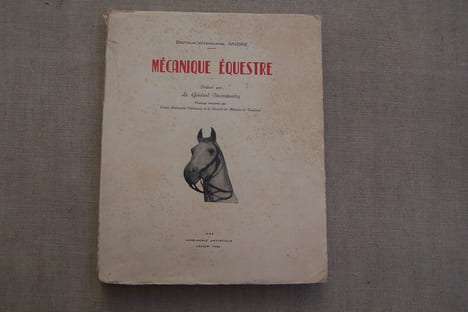 Mécanique équestre. Préfacé par Le Général DECARPENTRY.. ANDRE Docteur-Vétérinaire