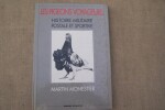 Histoire militaire postale et sportive des pigeons voyageurs. Préfaces de Raymond BALEMBOIS et Raymond MANICACCI.. MONESTIER Martin