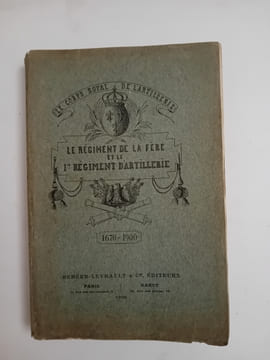 Le régiment de La Fère et le 1er Régiment d'Artillerie 1670-1900. CORDA H.