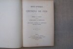 Revue G&eacute;n&eacute;rale des Chemins de fer. M&eacute;moires et documents concernant l'&eacute;tablissement, la construction et l'exploitation technique et commerciale des ...