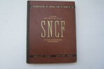LA RECONSTRUCTION DES OUVRAGES D'ART DU CHEMIN DE FER. L'oeuvre des services de la S.N.C.F. et des entreprises françaises Juillet 1940 - Juillet ...