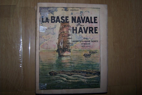 La base navale du Havre et la guerre sous-marine secrète en Manche (1914-1918).. CHATELLE Albert