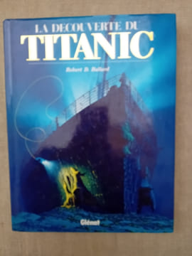 PAQUEBOT TITANIC: Philippe MASSON: Le naufrage du Titanic, Tallandier, 1998. Jacques MONTLUCON et Noel LACOUDRE: Les objets du Titanic, La mémoire des ...