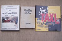 TAXIS:
BREFFORT A. Mon taxi et moi, Fleuve Noir, 1967.
ABDULLAH Charles. Hep...Taxi!, La Baconnière, 1955.
RAYMOND Claude. Les petits taxis ont-ils des jambes?, Flammarion, 1998.
LE PRINCE Mado: Mado Taxi de nuit, Carrere, 1984.
MARESCA James V.: 3 femmes dans mon taxi, Wapler, 1948.
CHEVALLIER G. Miss taxi, flammarion, 1961.
CHAREST Danielle: Ma maison mon taxi, Leméac, 1992.
ROUXEL Claude: La grande histoire des taxis français 1898-1988, Edijac, 1989.
MORO Philippe: Hep! Taxi. 100 ans de taxis en jouets et miniatures à travers le monde, Drivers, 2005.
