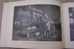 SCHNEIDER & Cie: La fabrication à l'usine du Creusot des grosses pièces de forge pleines et tubulaires.. 