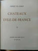 CHATEAUX D'ILE-DE-FRANCE Tome II. COMTE ERNEST DE GANAY