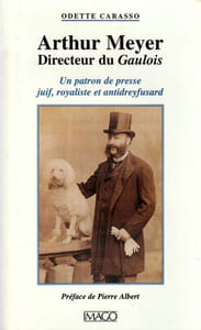 Arthur Meyer Directeur du Gaulois -  Un patron de presse juif, royaliste et antidreyfusard