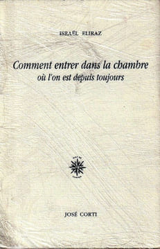 Comment entrer dans la chambre où l'on est depuis toujours. ELIRAZ Israël