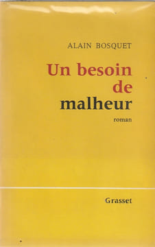 Un besoin de malheur. Bosquet Alain