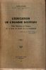 L'Education de l'Homme nouveau - Essai historique et Critique sur le livre de l'Emile de J.J Rousseau TOME I. Ravier Andr&eacute;